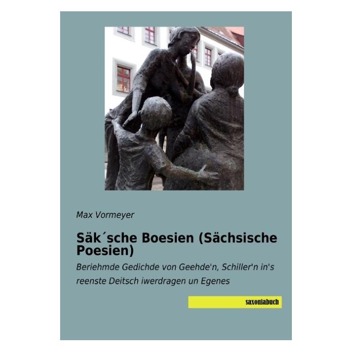 Saxoniabuch.De Säk sche Boesien (Sächsische Poesien) (Deutsch, Softcover, Max Vormeyer) (55889442)