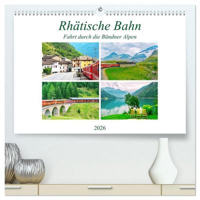 Rhätische Bahn - Fahrt durch die Bündner Alpen (hochwertiger Premium Wandkalender 2026 DIN A2 quer), Kunstdruck in Hochglanz