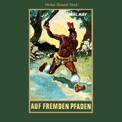 Auf fremden Pfaden - Karl May, Audio, 4057664532152
