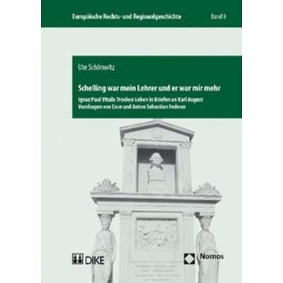 Schelling war mein Lehrer und er war mir mehr, Taschenbuch von Ute Schönwitz, Nomos, 978-3-8329-4180-2