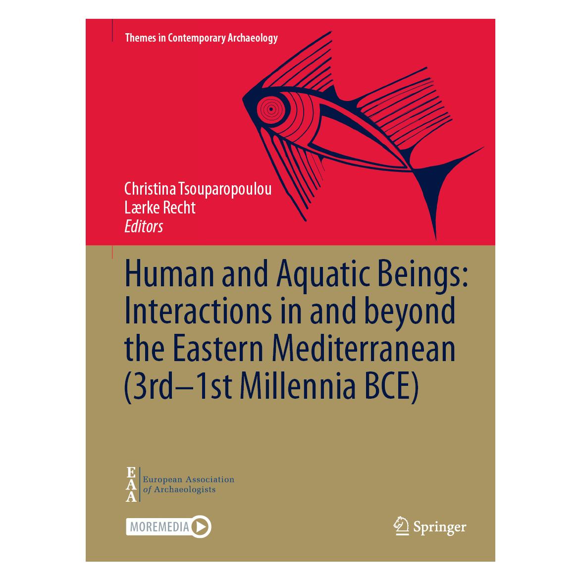 Springer Human and Aquatic Beings: Interactions in and beyond the Eastern Mediterranean (3rd-1st Millennia (Englisch, Hardcover, Christina Tsouparopoulou, Laerke Recht) (53097780)
