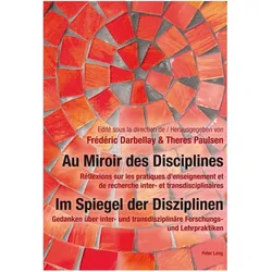 Au Miroir des Disciplines- Im Spiegel der Disziplinen, Fachbücher von Frédéric Darbellay, Theres Paulsen