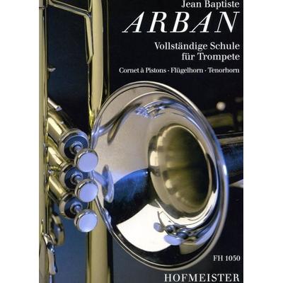 Vollständige Schule für Trompete, Taschenbuch von Jean B. Arban, Hofmeister