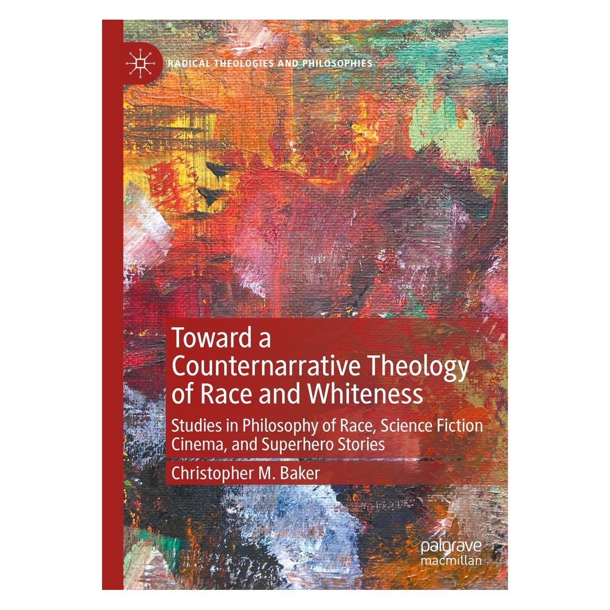 Springer Toward a Counternarrative Theology of Race and Whiteness (Englisch, Hardcover, Christopher M Baker, Christopher M. Baker) (9783030993429)