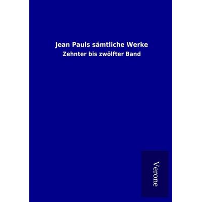 Jean Pauls sämtliche Werke, Gebundene Ausgabe von , BoD - Books on Demand