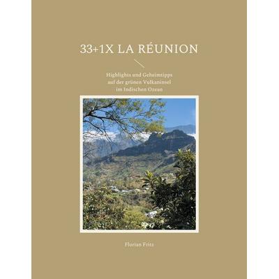 33+1x La Réunion, Taschenbuch von Florian Fritz, BoD – Books on Demand, 978-3-7526-0248-7