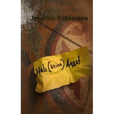 Hab (keine) Angst, Taschenbuch von Jeraline Rübsamen, BoD – Books on Demand, 978-3-7386-5264-2