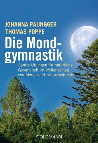 Johanna Paungger - Die Mondgymnastik: Sanfte Übungen für natürliche Gesundheit - im Wellenschlag von Mond- und Naturrhythmen - - Preis vom 11.10.2026 15:43:13 h