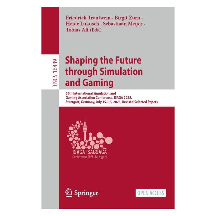 Springer Shaping the Future through Simulation and Gaming (Englisch, Softcover, Birgit Zürn, Friedrich Trautwein, Heide Lukosch, Sebastiaan Meijer, Tobias Alf) (66850958)