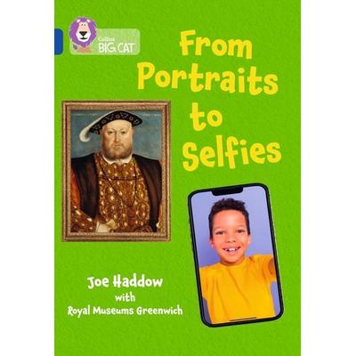 Collins Big Cat - From Portraits to Selfies, Taschenbuch von Joe Haddow,Collins Big Cat, HarperCollins, 978-0-00-870451-3