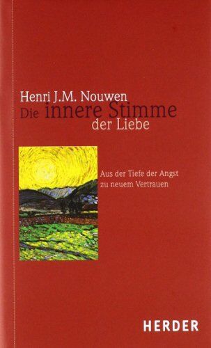 Henri Nouwen - Die innere Stimme der Liebe: Aus der Tiefe der Angst zu neuem Vertrauen - Preis vom 09.10.2026 07:28:09 h