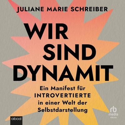 Wir sind Dynamit - Juliane Marie Schreiber, Audio, 9783691284553