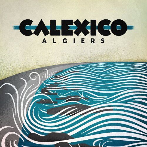 Calexico - Algiers - Preis vom 11.10.2026 03:10:56 h