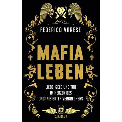 Mafia-Leben, Gebundene Ausgabe von Federico Varese, C.H. Beck
