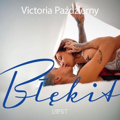 Błękit – lesbijskie opowiadanie erotyczne - Victoria Październy, Audio, 9788728481790