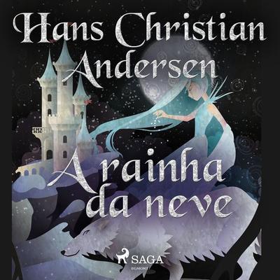 A rainha da neve - Hans Christian Andersen, Audio, 9788726516739