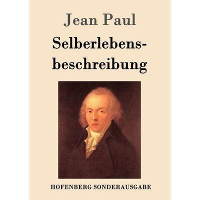 Selberlebensbeschreibung, Taschenbuch von Jean Paul, Hofenberg, 978-3-8430-8649-3