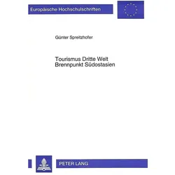 Tourismus Dritte Welt- Brennpunkt Südostasien, Fachbücher von Günter Spreitzhofer