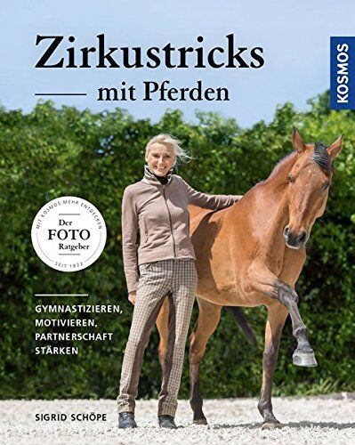 Sigrid Schöpe - Zirkustricks mit Pferden: Gymnastizieren, Motivieren, Partnerschaft stärken - Preis vom 09.10.2026 07:28:09 h
