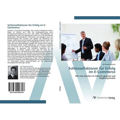 Schlüsselfaktoren für Erfolg im E-Commerce, Taschenbuch von Jan Vinzenz Krause, AV Akademikerverlag, 978-3-639-44670-8