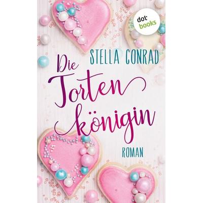 Conrad, S: Tortenkönigin, Taschenbuch von Stella Conrad, Dotbooks, 978-3-96148-546-8