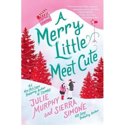 A Merry Little Meet Cute, Gebundene Ausgabe von Julie Murphy,Sierra Simone, HarperCollins US