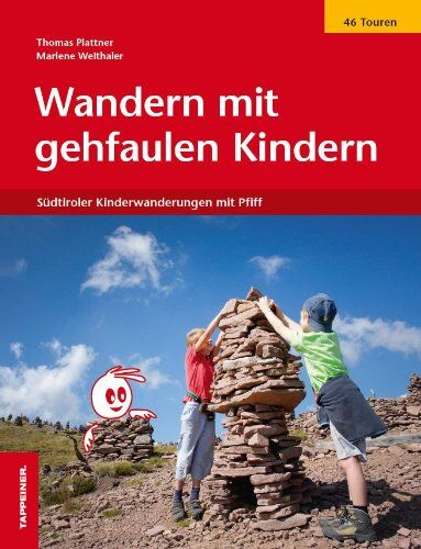 Thomas Plattner - Wandern mit gehfaulen Kindern: 49 Südtiroler Kinderwanderungen mit Pfiff - Preis vom 15.10.2026 23:06:25 h