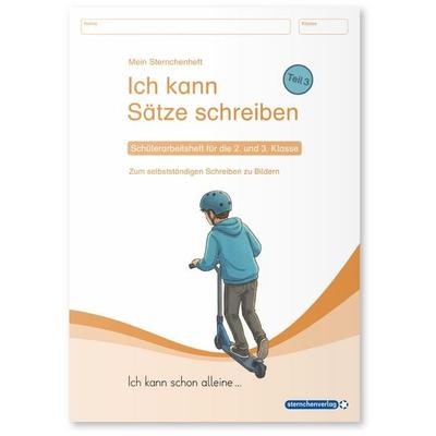 Ich kann Sätze schreiben Teil 3 - Schülerarbeitsheft für die 2. und 3. Klasse - Ich kann schon alleine ..., Taschenbuch von Sternchenverlag GmbH,