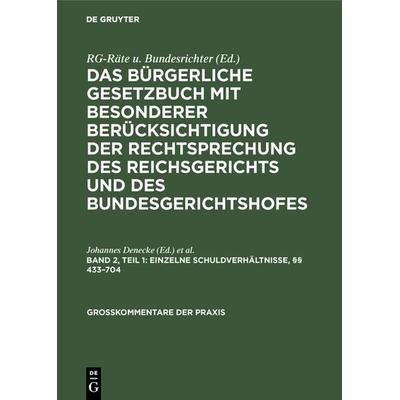 Das Bürgerliche Gesetzbuch mit besonderer Berücksichtigung der Rechtsprechung... / Einzelne Schuldverhältnisse, §§ 433–704, Gebundene Ausgabe von , De