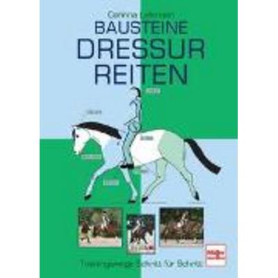 Bausteine Dressurreiten, Gebundene Ausgabe von Corinna Lehmann, Müller Rüschlikon