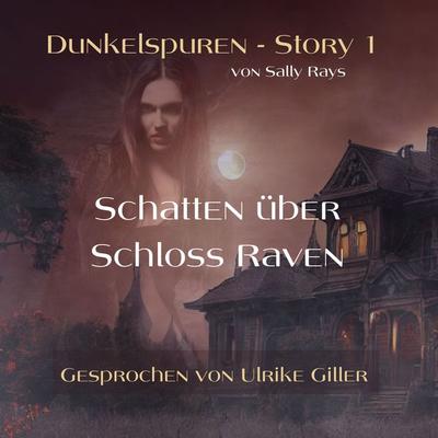 Dunkelspuren - Story 1 - Sally Rays, Audio, 9783989117631