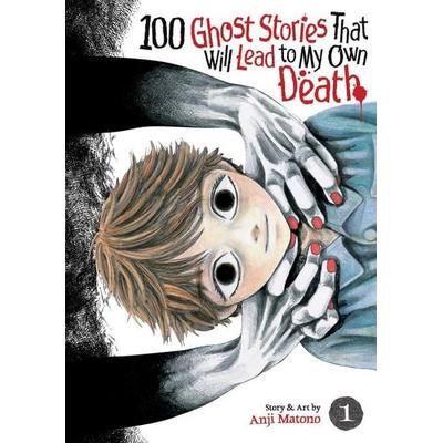 100 Ghost Stories That Will Lead to My Own Death Vol. 1, Taschenbuch von Anji Matono, Seven Seas Entertainment, LLC