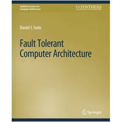Fault Tolerant Computer Architecture, Fachbücher von Daniel Sorin