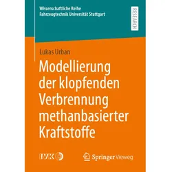 Modellierung der klopfenden Verbrennung methanbasierter Kraftstoffe, Fachbücher von Lukas Urban