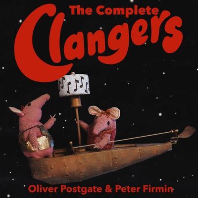 The Complete Clangers - Oliver Postgate, Audio, 9781836940555