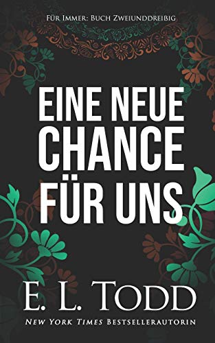 Todd, E. L. - Eine neue Chance für uns (Für Immer, Band 32) - Preis vom 07.10.2026 11:45:10 h