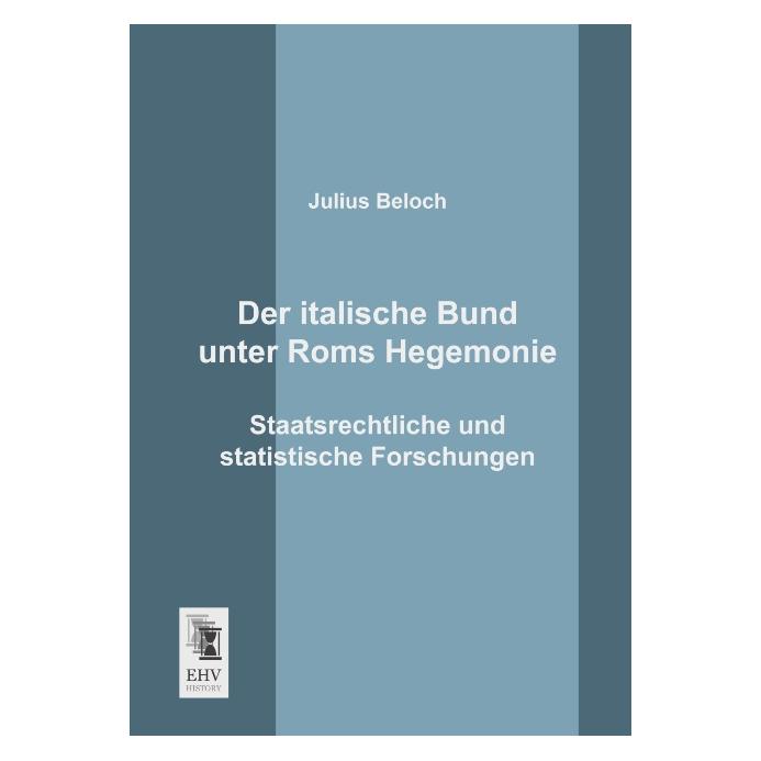 EHV-History Der italische Bund unter Roms Hegemonie (Deutsch, Softcover, Julius Beloch) (55530374)