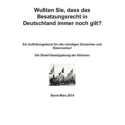 Wußten Sie, dass das Besatzungsrecht in Deutschland immer noch gilt?, Taschenbuch von Peter Frühwald, Epubli, 978-3-7549-1125-9