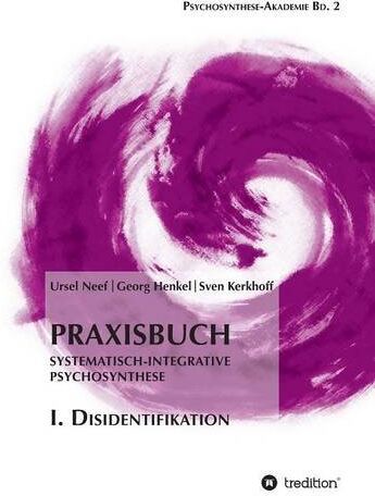 Ursel Neef - Praxisbuch Systematisch-Integrative Psychosynthese: I. Disidentifikation - Preis vom 09.10.2026 07:28:09 h
