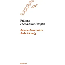 Präsens, Fachbücher von Anke Hennig, Armen Avanessian