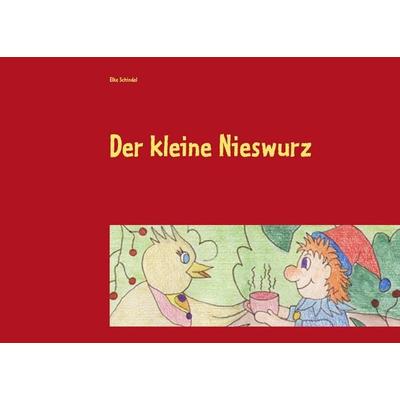 Der kleine Nieswurz, Taschenbuch von Elke Schindel, Books on Demand, 978-3-8448-1775-1