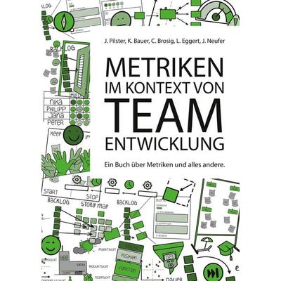 Metriken im Kontext von Teamentwicklung, Taschenbuch von Juliane Pilster,Kai Bauer,Christian Brosig,Leonie Eggert,Julia Neufer, BoD – Books on Demand,