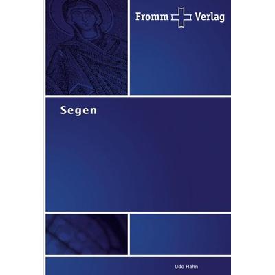 Segen, Taschenbuch von Udo Hahn, Fromm Verlag, 978-3-8416-0009-7