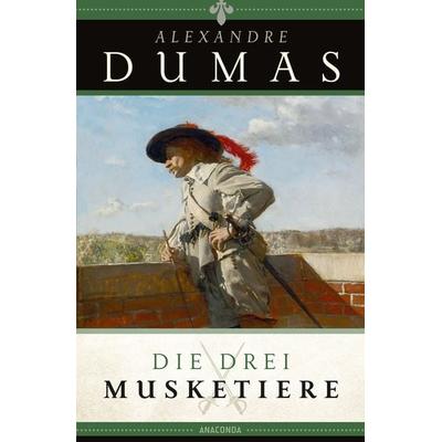 Die drei Musketiere, Gebundene Ausgabe von Alexandre Dumas, Anaconda, 978-3-86647-617-2