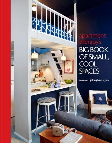Maxwell Ryan - Apartment Therapy's Big Book of Small, Cool Spaces - Preis vom 12.10.2026 11:37:12 h