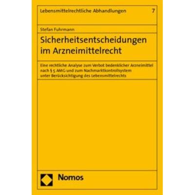 Sicherheitsentscheidungen im Arzneimittelrecht, Taschenbuch von Stefan Fuhrmann, Nomos, 978-3-8329-1053-2