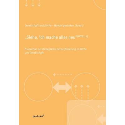 'Siehe; ich mache alles neu'; Taschenbuch von , Paulinus, 978-3-7902-1822-0