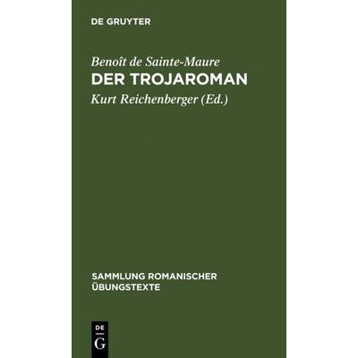 Der Trojaroman, Gebundene Ausgabe von Benoît de Sainte-Maure, De Gruyter, 978-3-484-53020-1