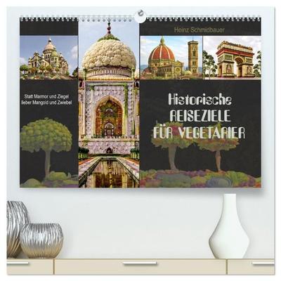 Historische Reiseziele für Vegetarier (hochwertiger Premium Wandkalender 2027 DIN A2 quer), Kunstdruck in Hochglanz