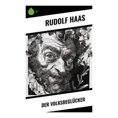 Der Volksbeglücker, Taschenbuch von Rudolf Haas, Sharp Ink, 978-80-283-5287-5